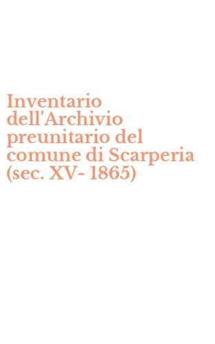 Inventario dell'Archivio preunitario del comune di Scarperia (sec. XV-1865)
