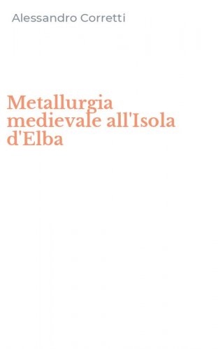 Metallurgia medievale all'Isola d'Elba
