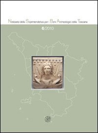 Notiziario della Soprintendenza per i Beni Archeologici della Toscana