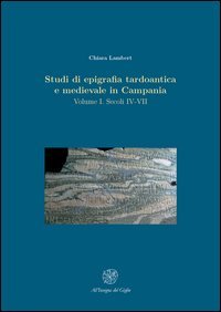 Studi di epigrafia tardoantica e medievale in Campania
