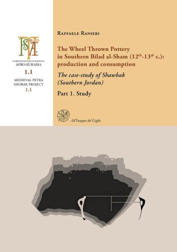 The Wheel Thrown Pottery in Southern Bilad al-Sham (12th-13th c.): production and consumption. The case-study of Shawbak (Southern Jordan)