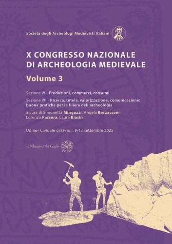 X Congresso Nazionale di archeologia medievale. Pr&eacute;-tirages Udine?-?Cividale del Friuli, 9-13 settembre 2025