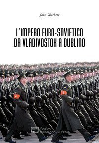 L'Impero Euro-sovietico da Vladivostok a Dublino