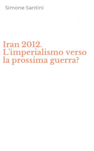 Iran 2012. L'imperialismo verso la prossima guerra?