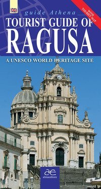 Guida turistica di Ragusa. Citt&agrave; patrimonio dell'umanit&agrave;. Ediz. inglese. Con mappa
