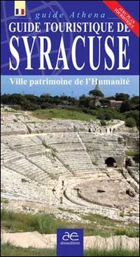 Guida turistica di Siracusa. Citt&agrave; patrimonio dell'umanit&agrave;. Con mappa. Ediz. francese - FRANCESE