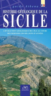 Histoire geologique de la Sicile. L'&eacute;volution g&eacute;ologique de l'ile au cours des derniers 250 millions d'ann&eacute;es