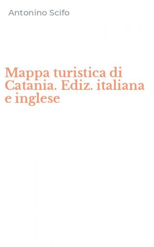 Mappa turistica di Catania. Ediz. italiana e inglese