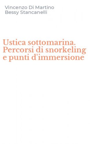 Ustica sottomarina. Percorsi di snorkeling e punti d'immersione
