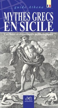 Mythes grecs en sicile. Les lieux et &eacute;v&eacute;nements mythologiques