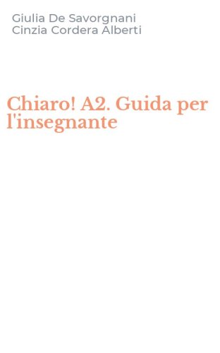 Chiaro! A2. Guida per l'insegnante