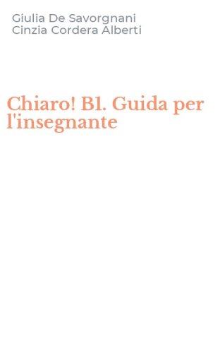 Chiaro! B1. Guida per l'insegnante