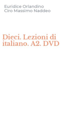 Dieci. Lezioni di italiano. A2. DVD