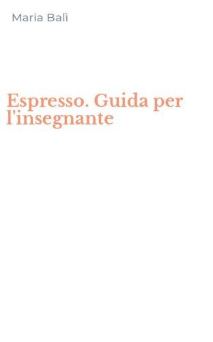 Espresso. Guida per l'insegnante