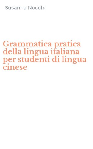 Grammatica pratica della lingua italiana per studenti di lingua cinese