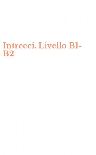 Intrecci. Livello B1-B2