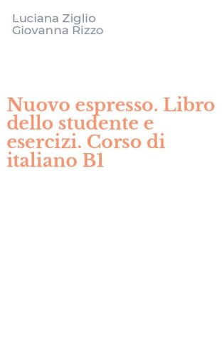 Nuovo espresso. Libro dello studente e esercizi. Corso di italiano B1