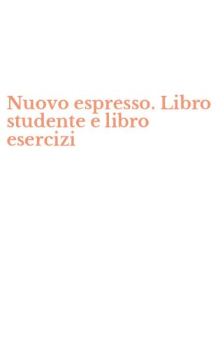 Nuovo espresso. Libro studente e libro esercizi