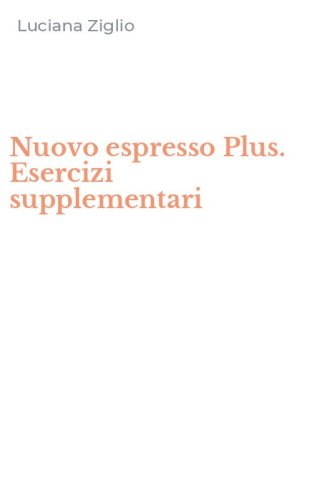 Nuovo espresso Plus. Esercizi supplementari