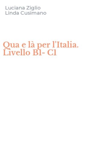 Qua e l&agrave; per l'Italia. Livello B1-C1
