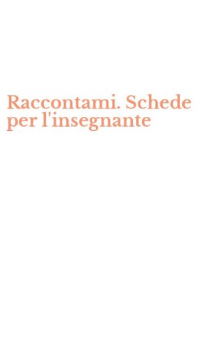 Raccontami. Schede per l'insegnante