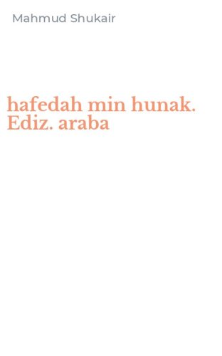 hafedah min hunak. Ediz. araba