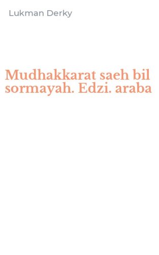 Mudhakkarat saeh bil sormayah. Edzi. araba