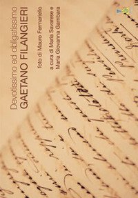 Devotissimo ed obligatissimo Gaetano Filangieri. Catalogo della mostra