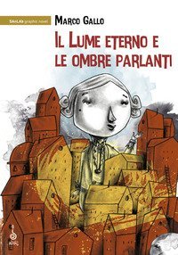 Il lume eterno e le ombre parlanti