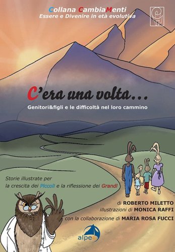 C'era una volta.... Genitori&figli e le difficolt&agrave; nel loro cammino