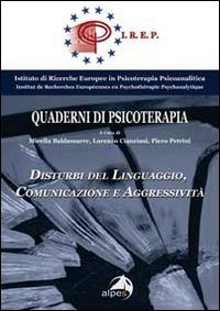 Disturbi del linguaggio. Comunicazione e aggressivit&agrave;. Quaderno Irep