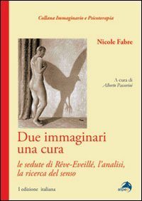 Due immaginari una cura. Le sedute di r&ecirc;ve-eveill&eacute;, l'analisi, la ricerca del senso