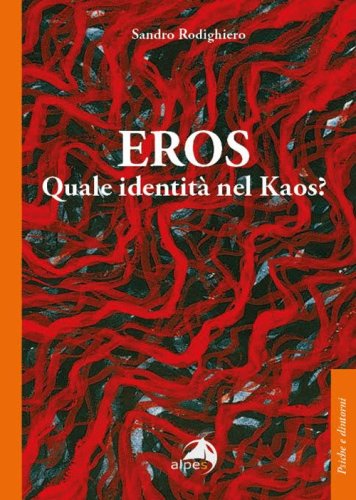 Eros. Quale identit&agrave; nel kaos?