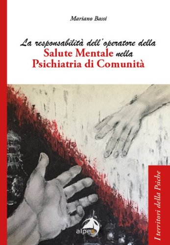 La responsabilit&agrave; dell'operatore della salute mentale nella psichiatria di comunit&agrave;