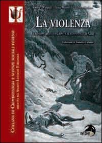 La violenza. Le responsabilit&agrave; di Caino e le connivenze di Abele