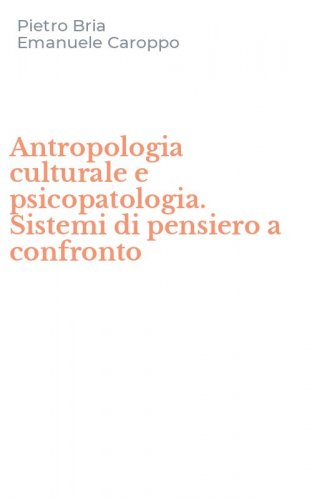 Antropologia culturale e psicopatologia. Sistemi di pensiero a confronto