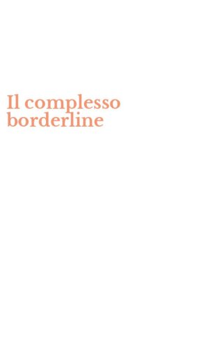 Il complesso borderline