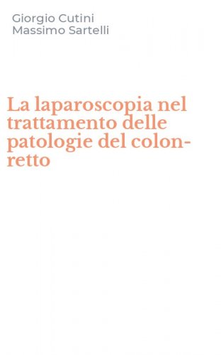 La laparoscopia nel trattamento delle patologie del colon-retto