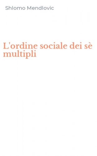 L'ordine sociale dei s&egrave; multipli