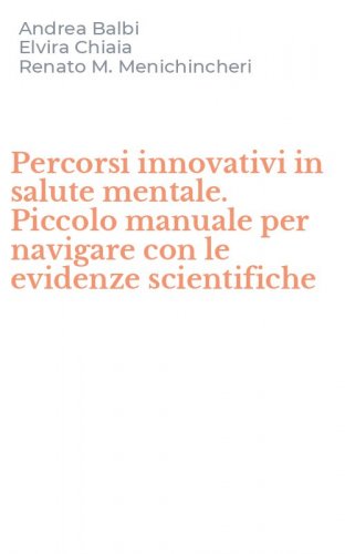 Percorsi innovativi in salute mentale. Piccolo manuale per navigare con le evidenze scientifiche