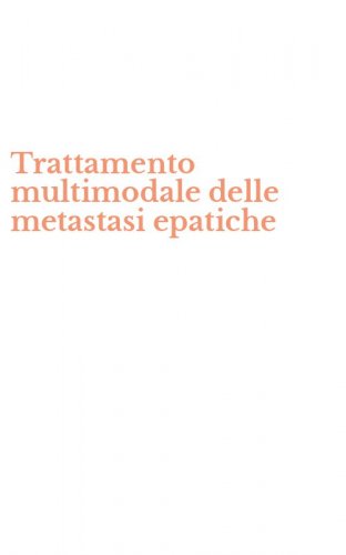 Trattamento multimodale delle metastasi epatiche