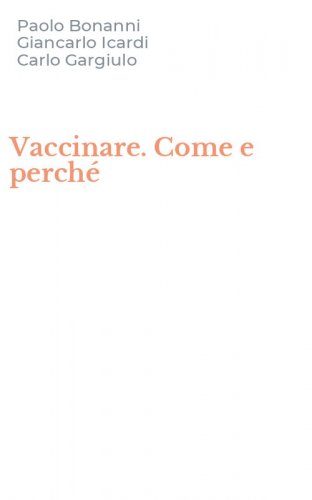 Vaccinare. Come e perch&eacute;