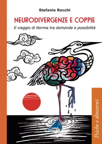 Neurodivergenze e coppie. Il viaggio di Norma tra domande e possibilit&agrave;
