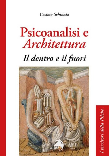 Psicoanalisi e architettura. Il dentro e il fuori