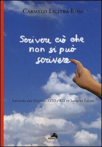 Scrivere ci&ograve; che non si pu&ograve; scrivere. Lettura dei Seminari XVIII e XIX di Jacques Lacan