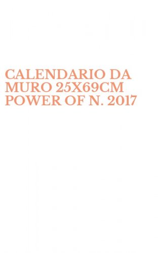 CALENDARIO DA MURO 25X69CM POWER OF N. 2017