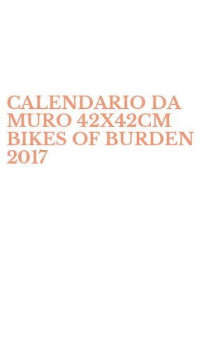 CALENDARIO DA MURO 42X42CM BIKES OF BURDEN 2017
