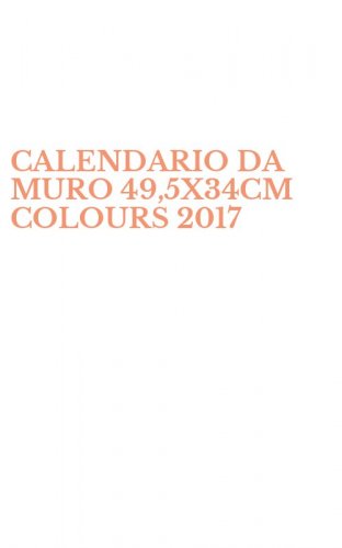 CALENDARIO DA MURO 49,5X34CM COLOURS 2017