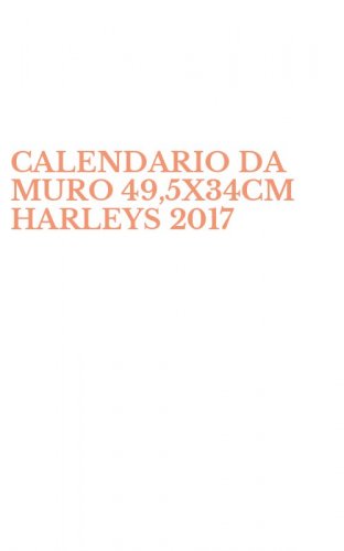 CALENDARIO DA MURO 49,5X34CM HARLEYS 2017
