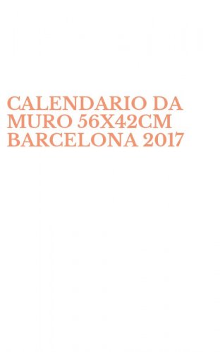 CALENDARIO DA MURO 56X42CM BARCELONA 2017
